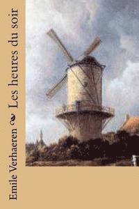 Emile Verhaeren, Philippe Ballin - Les heures du soir, Häftad. Tillgänglighet: Lägg i varukorg