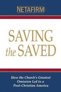 James Darnell, Jessica Thielen - Saving the Saved: How the Church's Greatest Omission Led to a Post-Christian America, Häftad. Tillgänglighet: Lägg i varukorg