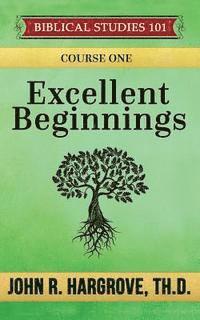 Excellent Beginnings: A Study of Genesis