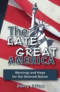 Jerry Allen - The Late Great America: Warnings and hope for our beloved nation, Häftad. Tillgänglighet: Lägg i varukorg