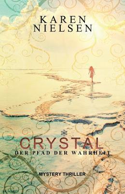 Karen Nielsen - Crystal: Der Pfad der Wahrheit, Häftad. Tillgänglighet: Lägg i varukorg