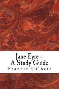 Francis Gilbert - Jane Eyre -- A Study Guide, Häftad