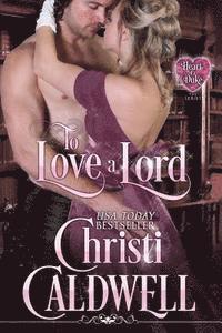 Christi Caldwell - To Love a Lord, Häftad. Tillgänglighet: Lägg i varukorg