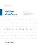 Matriser MuseScore: Crer facilement des partitions avec MuseScore 2