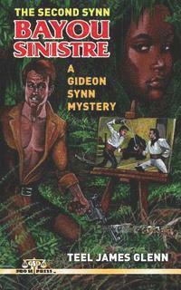 Teel James Glenn - The Second Synn: Bayou Sinistre: A Gideon Synn Mystery, Häftad