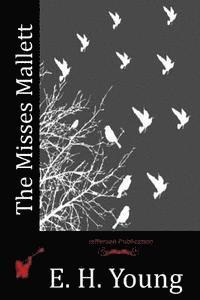 E. H. Young - The Misses Mallett, Häftad. Tillgänglighet: Lägg i varukorg