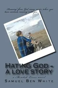 Samuel Ben White - Hating God - a love story: a Mended Lives novel, Häftad. Tillgänglighet: Lägg i varukorg