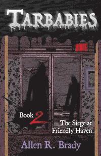 Allen R. Brady - Tarbabies Book 2: The Siege at Friendly Haven, Häftad. Tillgänglighet: Lägg i varukorg