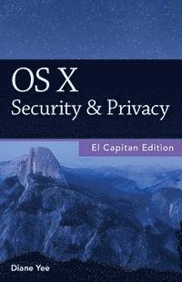 Diane Yee - OS X Security & Privacy, El Capitan Edition, Häftad. Tillgänglighet: Lägg i varukorg