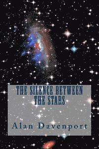 Alan Davenport - The Silence Between the Stars, Häftad. Tillgänglighet: Lägg i varukorg