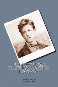 John Cobb - Poems of Jean Nicholas Arthur Rimbaud, Häftad