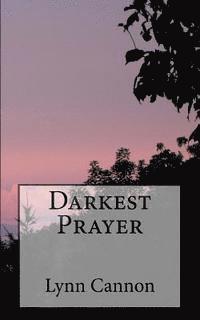 Lynn Cannon - Darkest Prayer, Häftad. Tillgänglighet: Lägg i varukorg