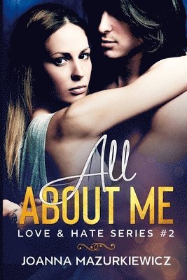 Joanna Mazurkiewicz - All About Me: Love & Hate Series #2, Häftad. Tillgänglighet: Lägg i varukorg