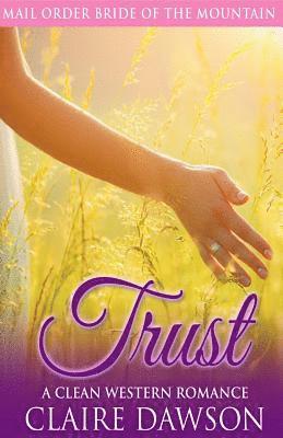 Claire Dawson - Trust: A Mail Order Bride Romance, Häftad