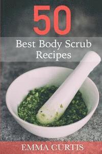 Emma Curtis - 50 Best Body Scrub Recipes, Häftad. Tillgänglighet: Lägg i varukorg