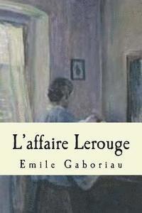 Emile Gaboriau, Philippe Ballin - L'affaire Lerouge, Häftad. Tillgänglighet: Lägg i varukorg