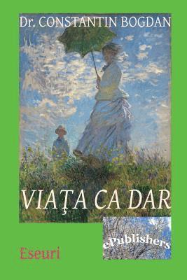 Constantin Bogdan, Vasile Poenaru - Viata CA Dar: Eseuri, Häftad. Tillgänglighet: Lägg i varukorg