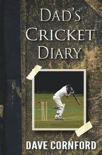 Dave Cornford - Dad's Cricket Diary, Häftad. Tillgänglighet: Lägg i varukorg