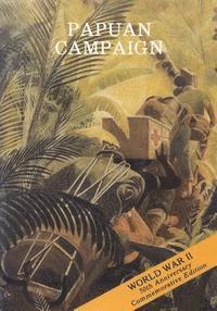 U. S. Army Center for Military History - Papuan Campaign: The Buna-Sanananda Operation (16 November 1942 - 23 January 1943), Häftad