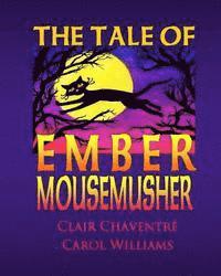 Carol Williams - The Tale of Ember Mousemusher, Häftad