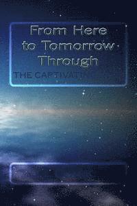 L. Clark - From Here to Tomorrow Through The Captivating Star, Häftad. Tillgänglighet: Lägg i varukorg