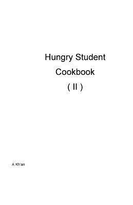 A. Kh'an - Hungry Student Cookbook ( II ), Häftad. Tillgänglighet: Lägg i varukorg