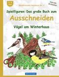 BROCKHAUSEN Bastelbuch Bd. 3: Spielfiguren - Das grosse Buch zum Ausschneiden: Vgel am Winterhaus