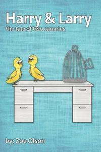 Zoe Olson - Harry and Larry: The Tale of Two Canaries, Häftad. Tillgänglighet: Lägg i varukorg