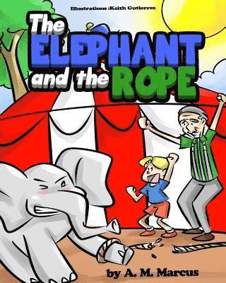 A. M. Marcus - Children's Book: The Elephant and the Rope: Children's Picture Book On Perseverance, Häftad. Tillgänglighet: Lägg i varukorg