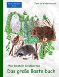 Brockhausen: Wir basteln Grusskarten - Das grosse Bastelbuch: Tiere im Wintertierpark