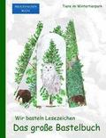 Brockhausen: Wir basteln Lesezeichen - Das grosse Bastelbuch: Tiere im Wintertierpark