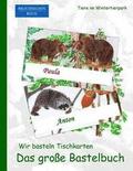 Brockhausen: Wir basteln Tischkarten - Das grosse Bastelbuch: Tiere im Wintertierpark
