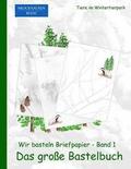 Brockhausen: Wir basteln Briefpapier - Band1 - Das grosse Bastelbuch: Tiere im Wintertierpark