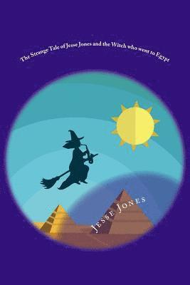 Jesse Jones - The Strange Tale of Jesse Jones and the Witch Who Went to Egypt, Häftad. Tillgänglighet: Lägg i varukorg
