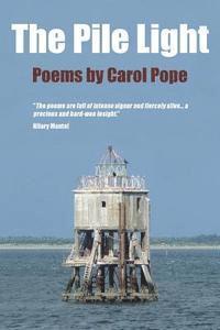 Carol Pope - The Pile Light: Poems by Carol Pope, Häftad. Tillgänglighet: Lägg i varukorg