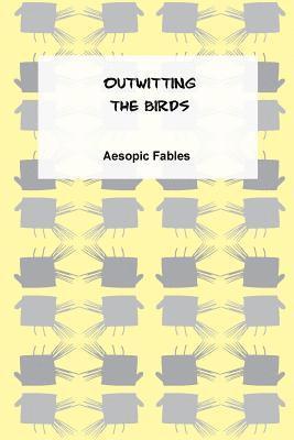 Jeremy Ramsden - Outwitting the Birds: An Aesopic Fable, Häftad