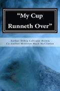 My Cup Runneth Over: Simple Truths About Salvation