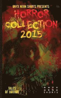 Tracy Fahey, Elizabeth Myrrdin - Onyx Neon Shorts Presents: Horror Collection - 2015, Häftad. Tillgänglighet: Lägg i varukorg