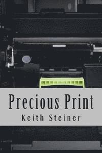Keith Steiner - Precious Print, Häftad. Tillgänglighet: Lägg i varukorg