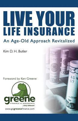 Kim D. H. Butler - Live Your Life Insurance: An Age-Old Approach Revitalized, Häftad. Tillgänglighet: Lägg i varukorg