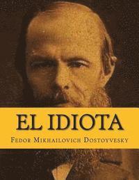 Feodor Mikhailovich Dostoyevsky, Yordi Abreu - El Idiota (Spanish Edition), Häftad