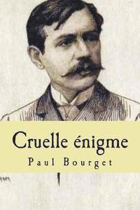 Paul Bourget, Philippe Ballin - Cruelle enigme, Häftad. Tillgänglighet: Lägg i varukorg