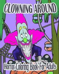 Nicole Rogers - Horror Coloring Book For Adults: Clowning Around, Häftad. Tillgänglighet: Lägg i varukorg