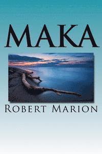Robert Marion - Maka: Book two of the Tana-Waka series, Häftad. Tillgänglighet: Lägg i varukorg