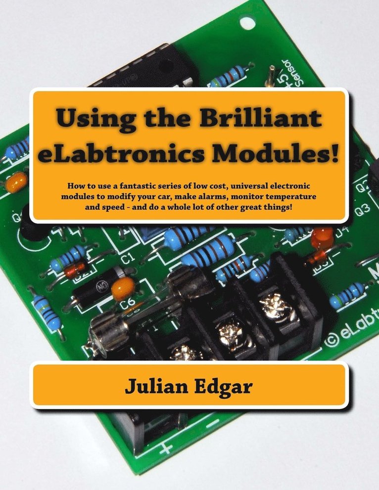 Julian Edgar - Using the Brilliant eLabtronics Modules!, Häftad. Tillgänglighet: Lägg i varukorg