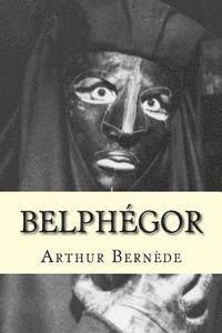 Arthur Bernede, Philippe Ballin - Belphegor, Häftad. Tillgänglighet: Lägg i varukorg