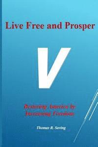 Thomas R. Saving - Live Free and Prosper: Restoring America by Increasing Freedom, Häftad. Tillgänglighet: Lägg i varukorg