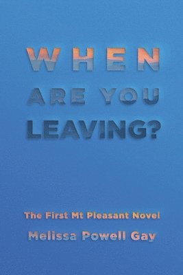 Melissa Powell Gay - When Are You Leaving, Häftad. Tillgänglighet: Lägg i varukorg