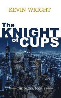 Kevin Wright - The Knight of Cups: The Danse, Book 1, Häftad