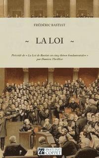 Damien Theillier, Institut Coppet - La Loi: Précédé de La Loi de Bastiat en cinq thèses fondamentales par Damien Theillier, Häftad. Tillgänglighet: Lägg i varukorg